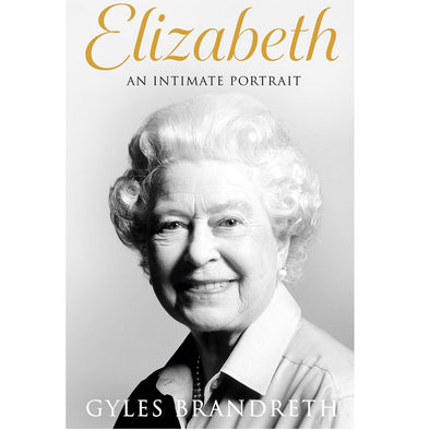 Elizabeth An Intimate Portrait By Gyles Brandreth Book