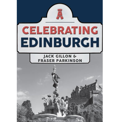 Celebrating Edinburgh By Jack Gillon And Fraser Parkinson Book