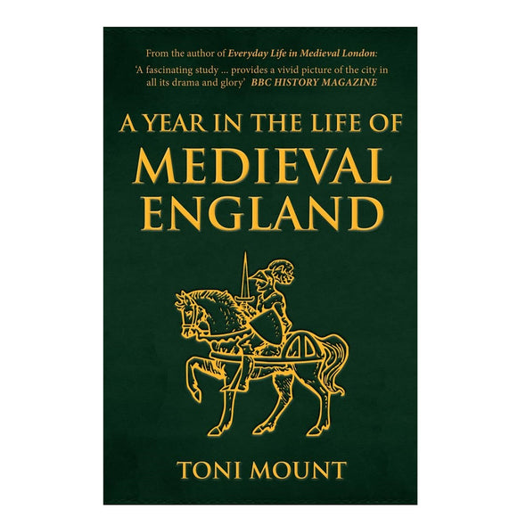 A Year in the Life of Medieval England By Toni Mount Book