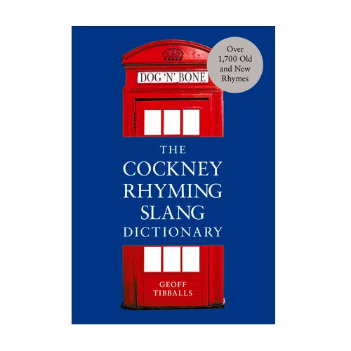 The Cockney Rhyming Slang Dictionary