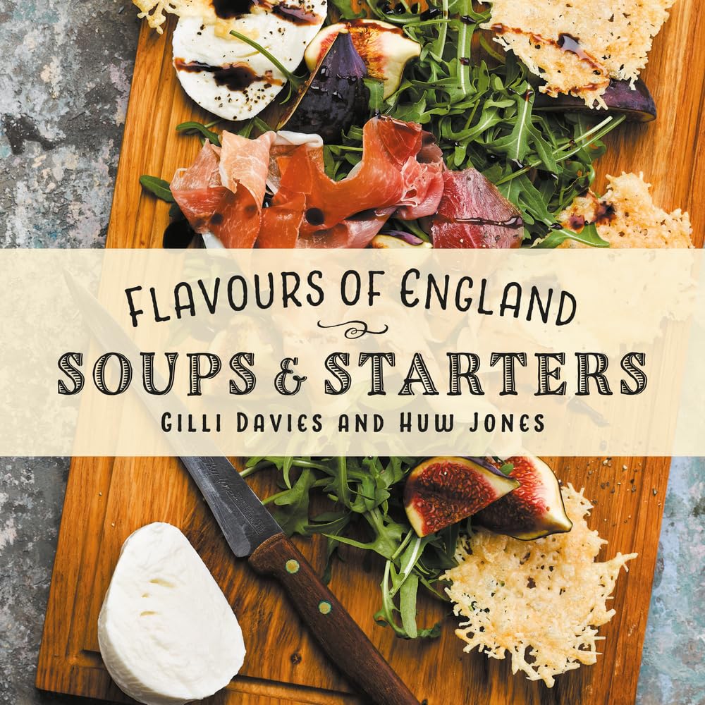 Flavours of England: Soups and Starters Book