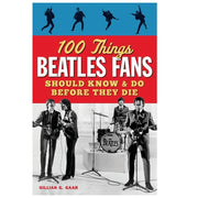 100 Things Beatles Fans Should Know & Do Before They Die Book product image