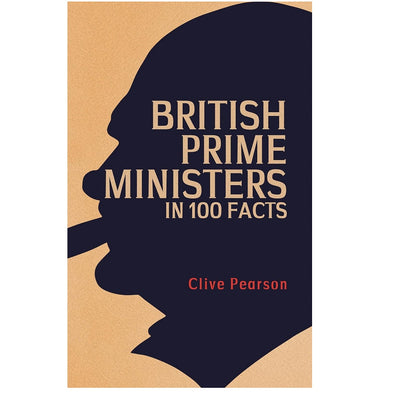 British Prime Ministers in 100 Facts Book