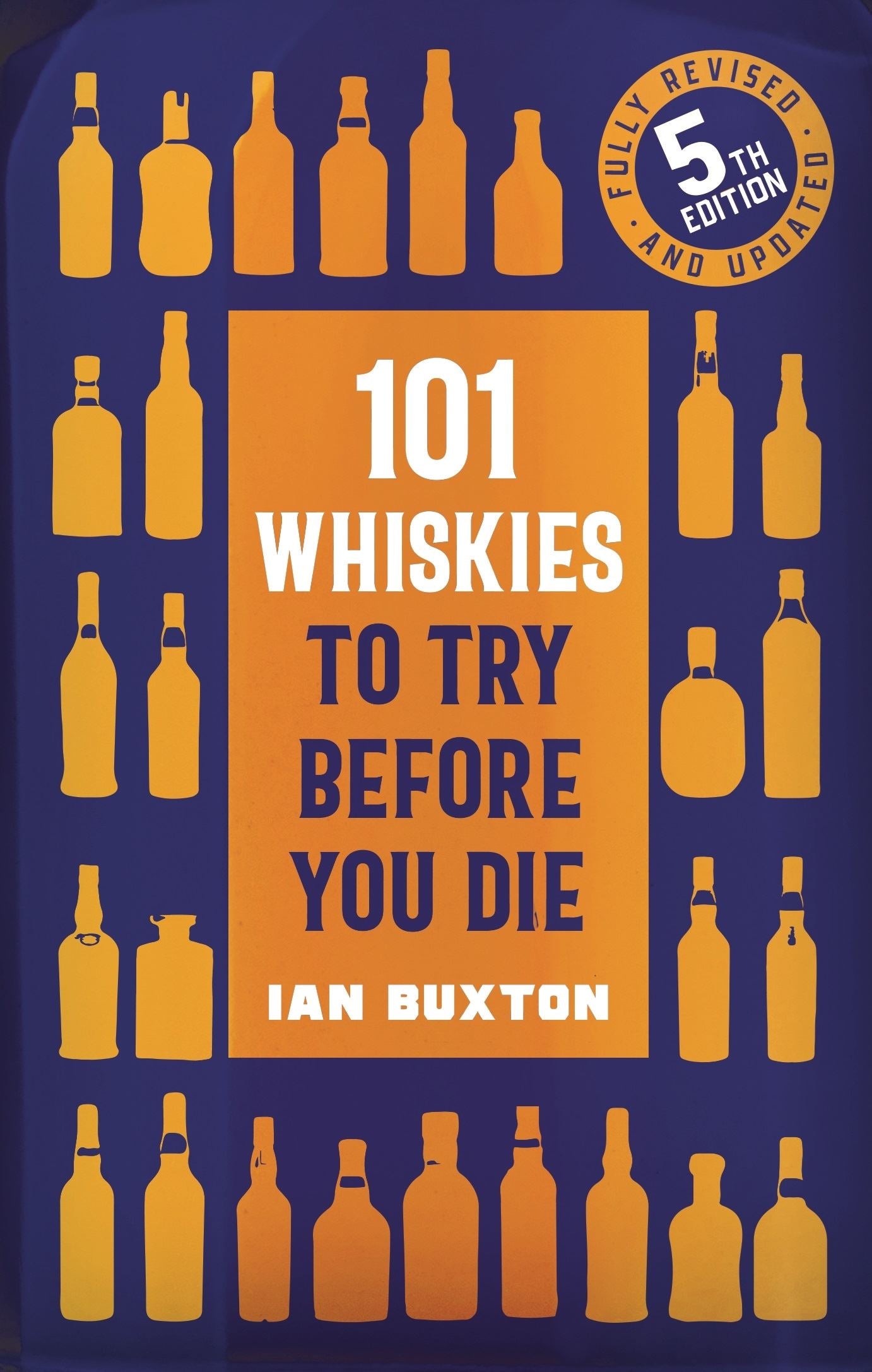101 Whiskies To Try Before You Die (5Th Ed) (HB) Book
