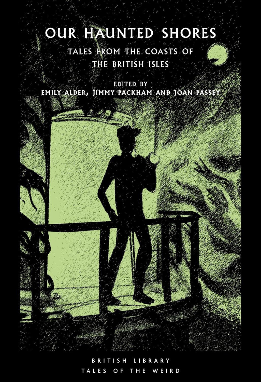 Our Haunted Shores: Tales from the Coasts of the British Isles (Tales of the Weird) Book