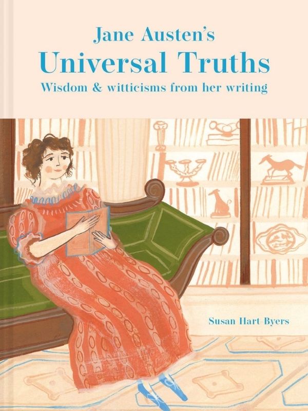 Jane Austens Universal Truths: Wisdom / Witticisms (Hb)
